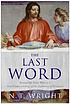 The last word : beyond the Bible wars to a new... by  N  T Wright 
