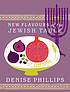 New flavours of the Jewish table 著者：  Denise Phillips 