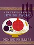 New flavours of the Jewish table by  Denise Phillips 
