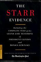 The Starr evidence : including the complete text of the grand jury testimony of President Clinton and Monica Lewinsky