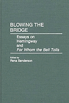 Blowing the bridge : essays on Hemingway and For whom the bell tolls
