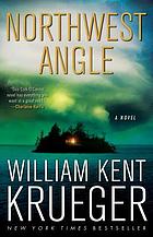 Northwest angle : a novel