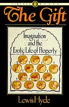 The gift : imagination and the erotic life of property