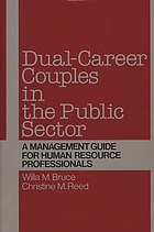 Dual-career couples in the public sector : a management guide for human resource professionals