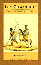 Los Comanches : the horse people, 1751-1845