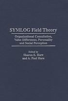 SYMLOG field theory : organizational consultation, value differences, personality and social perception