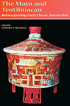 The Maya and Teotihuacan : reinterpreting early classic interaction