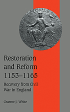 Restoration and reform, 1153-1165 : recovery from civil war in England