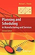 Planning and scheduling in manufacturing and services by Michael Pinedo