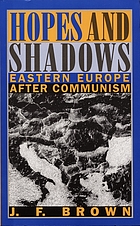 Hopes and shadows : Eastern Europe after communism
