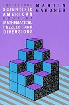 The 2nd Scientific American book of mathematical puzzles & diversions