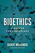 Bioethics : a primer for Christians by  Gilbert Meilaender 
