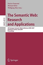 The semantic web: research and applications : 4th European Semantic Web Conference, ESWC 2007, Innsbruck, Austria, June 3-7, 2007 ; proceedings