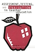 Assessment, testing and evaluation in teacher... por Suzanne Wegener Soled