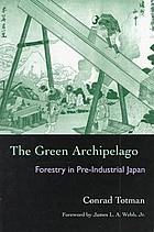 The green archipelago : forestry in preindustrial Japan