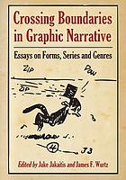 Crossing boundaries in graphic narrative : essays on forms, series and genres