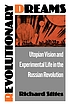 Revolutionary dreams : utopian vision and experimental life in the Russian Revolution