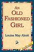 An old-fashioned girl door Louisa May Alcott