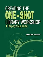 Creating the one-shot library workshop : a step-by-step guide