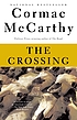 The border trilogy/ 2, The crossing. door Cormac McCarthy