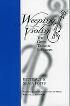 Weeping violins : the Gypsy tragedy in Europe