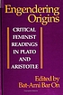 Engendering origins : critical feminist readings in Plato and Aristotle