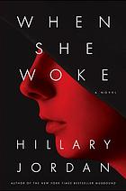 When she woke : a novel