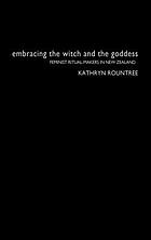 Embracing the witch and the goddess : feminist ritual-makers in New Zealand
