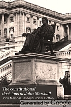 The constitutional decisions of John Marshall;