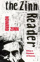 The Zinn reader : writings on disobedience and democracy
