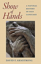 Show of hands : a natural history of sign language