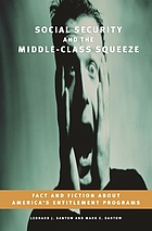 Social security and the middle-class squeeze : fact and fiction about America's entitlement programs