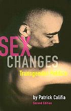 Sex changes : the politics of transgenderism