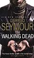 The walking dead by Gerald Seymour