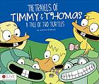The travels of Timmy & Thomas : a tale of two turtles