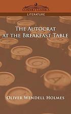 The autocrat of the breakfast-table