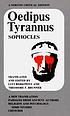 Oedipus tyrannus; a new translation. Passages from ancient authors. Religion and psychology: some studies. Criticism.