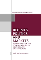 Regimes, politics, and markets : democratization and economic change in Southern and Eastern Europe