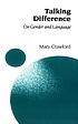 Talking difference : on gender and language by Mary Crawford