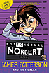 Not so normal Norbert 著者： James Patterson