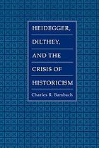 Heidegger, Dilthey, and the crisis of historicism