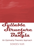 Syllable structure of Bangla : an optimality-theoretic... by  Somdev Kar 