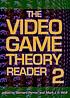 The video game theory reader