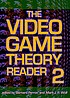 The video game theory reader by  Mark J  P Wolf 