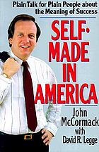 Self-made in America : plain talk for plain people about the meaning of success