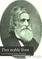 Two noble lives. Samuel Gridley Howe, Julia Ward Howe,