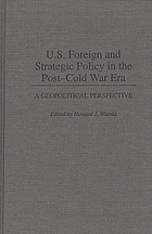 U.S. foreign and strategic policy in the post-Cold War era : a geopolitical perspective