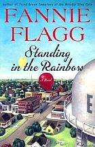 Standing in the rainbow : a novel
