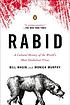 Rabid : a cultural history of the world's most diabolical virus