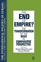 The end of empire? : the transformation of the USSR in comparative perspective
